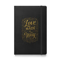 Love Made a Way - Hardcover bound notebook - Christian Apparel by BASR Clothing