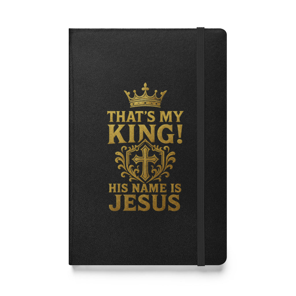 That's My King - Hardcover bound notebook - Christian Apparel by BASR Clothing