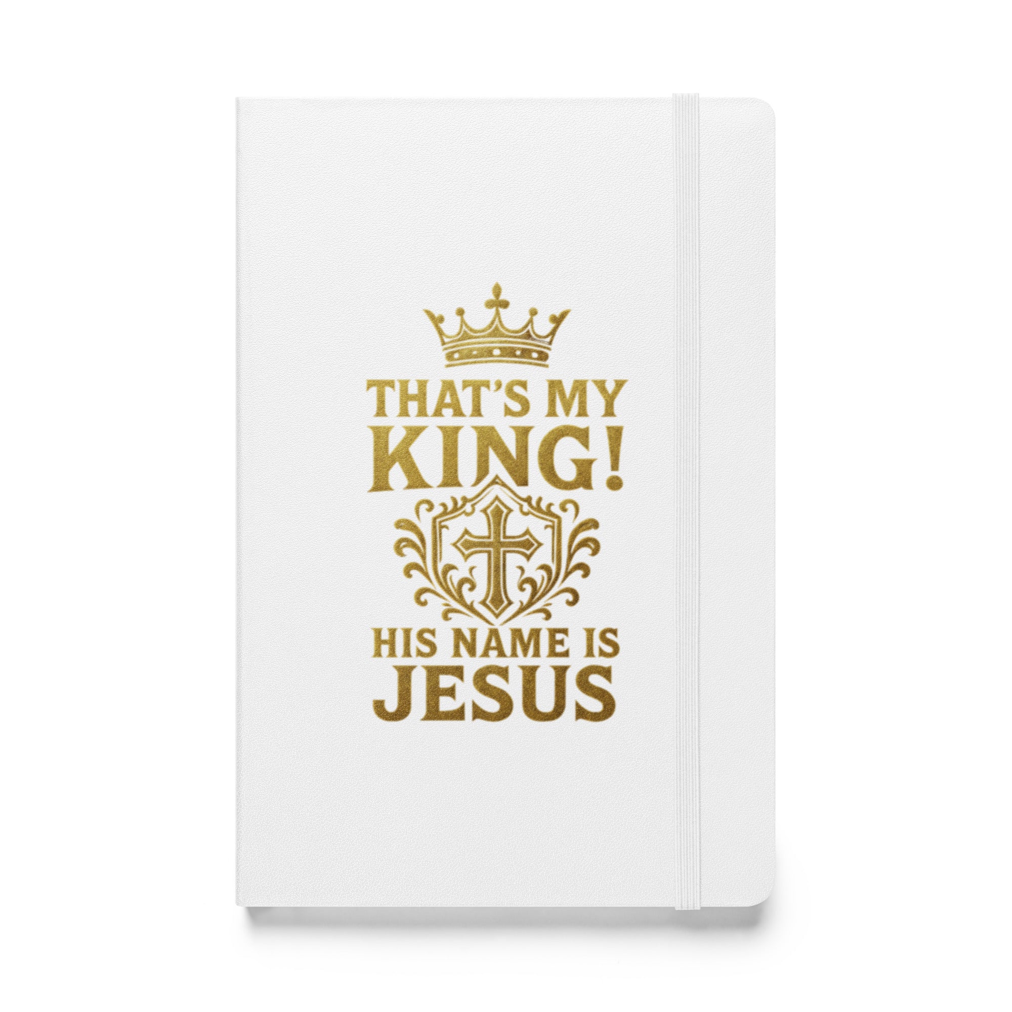 That's My King - Hardcover bound notebook - Christian Apparel by BASR Clothing