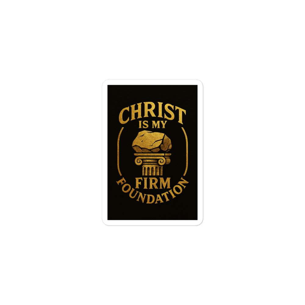 Christ is my Firm Foundation - Bubble-free stickers - Christian Apparel by BASR Clothing