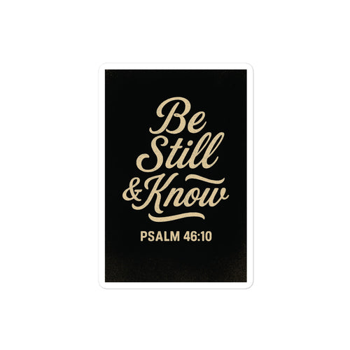 Be Still & Know - Bubble-free stickers - Christian Apparel by BASR Clothing