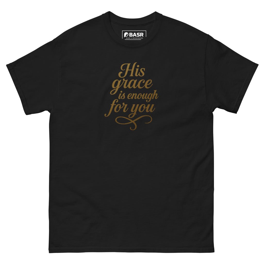 His Grace is enough for You - Unisex classic tee - Christian Apparel by BASR Clothing