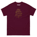 His Grace is enough for You - Unisex classic tee - Christian Apparel by BASR Clothing