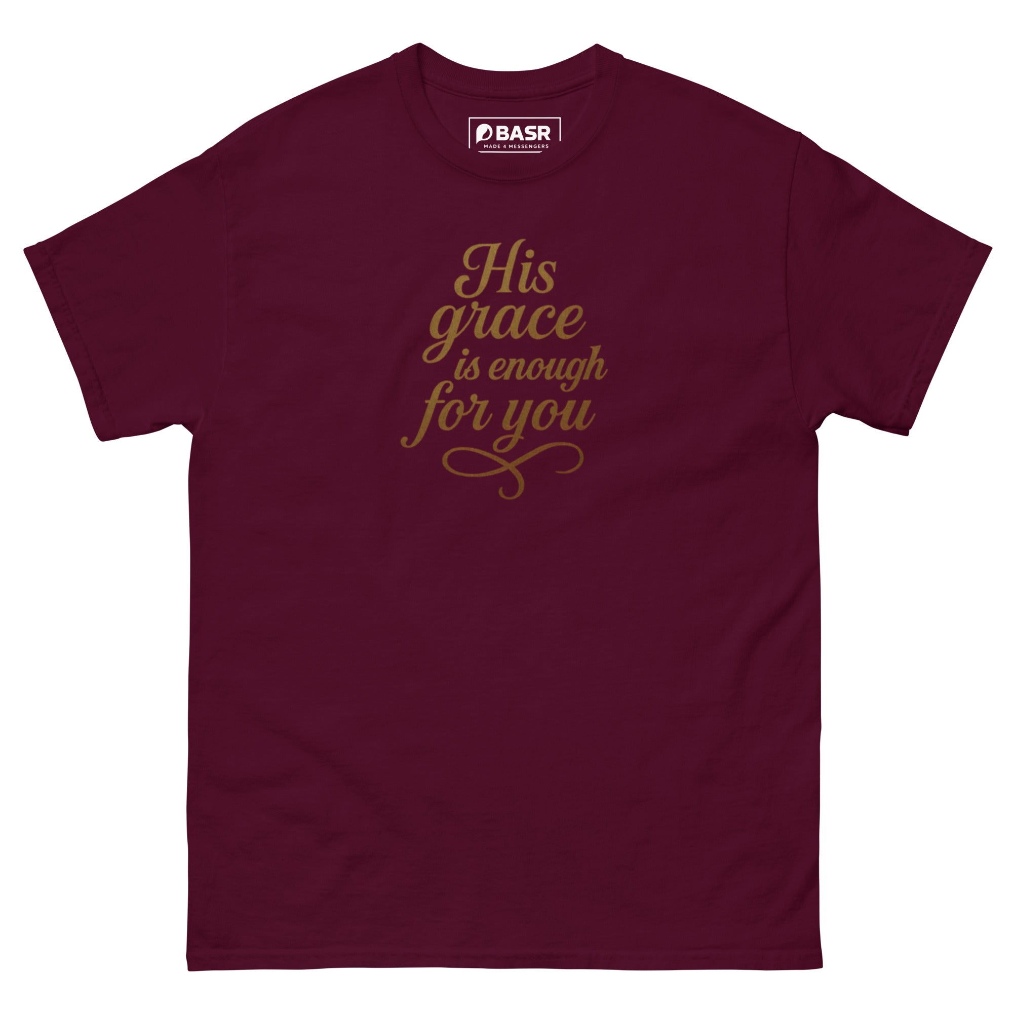 His Grace is enough for You - Unisex classic tee - Christian Apparel by BASR Clothing
