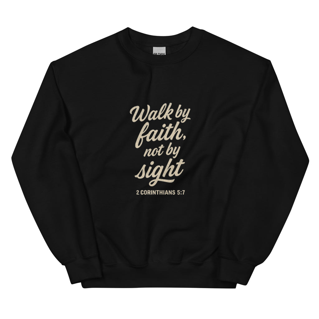 Walk by Faith Not by Sight - Unisex Sweatshirt - Christian Apparel by BASR Clothing
