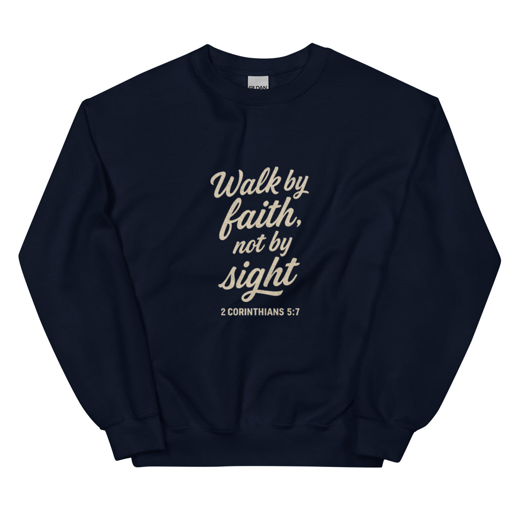 Walk by Faith Not by Sight - Unisex Sweatshirt - Christian Apparel by BASR Clothing