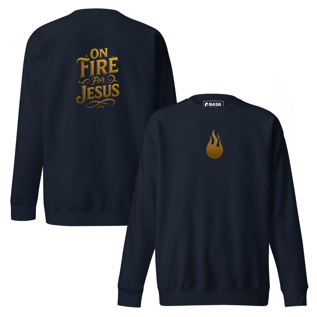 On Fire for Jesus Sweatshirt - Unisex Christian Apparel - Christian Apparel by BASR Clothing