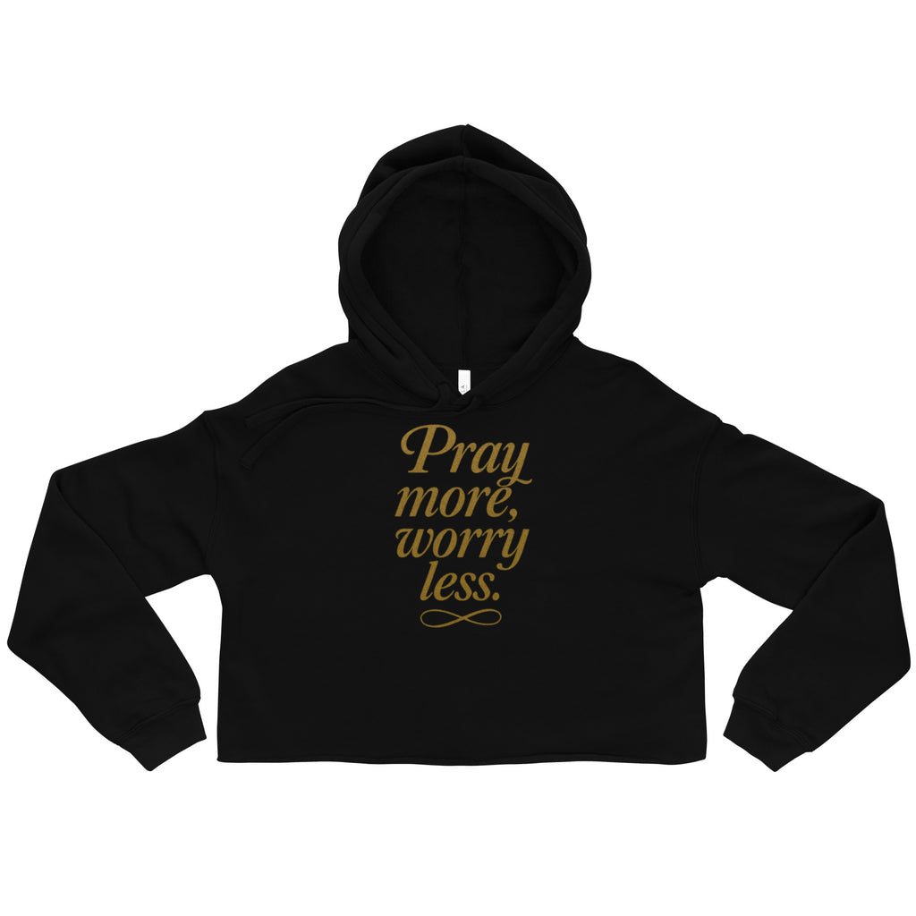Pray More, Worry Less - Crop Hoodie - Christian Apparel by BASR Clothing