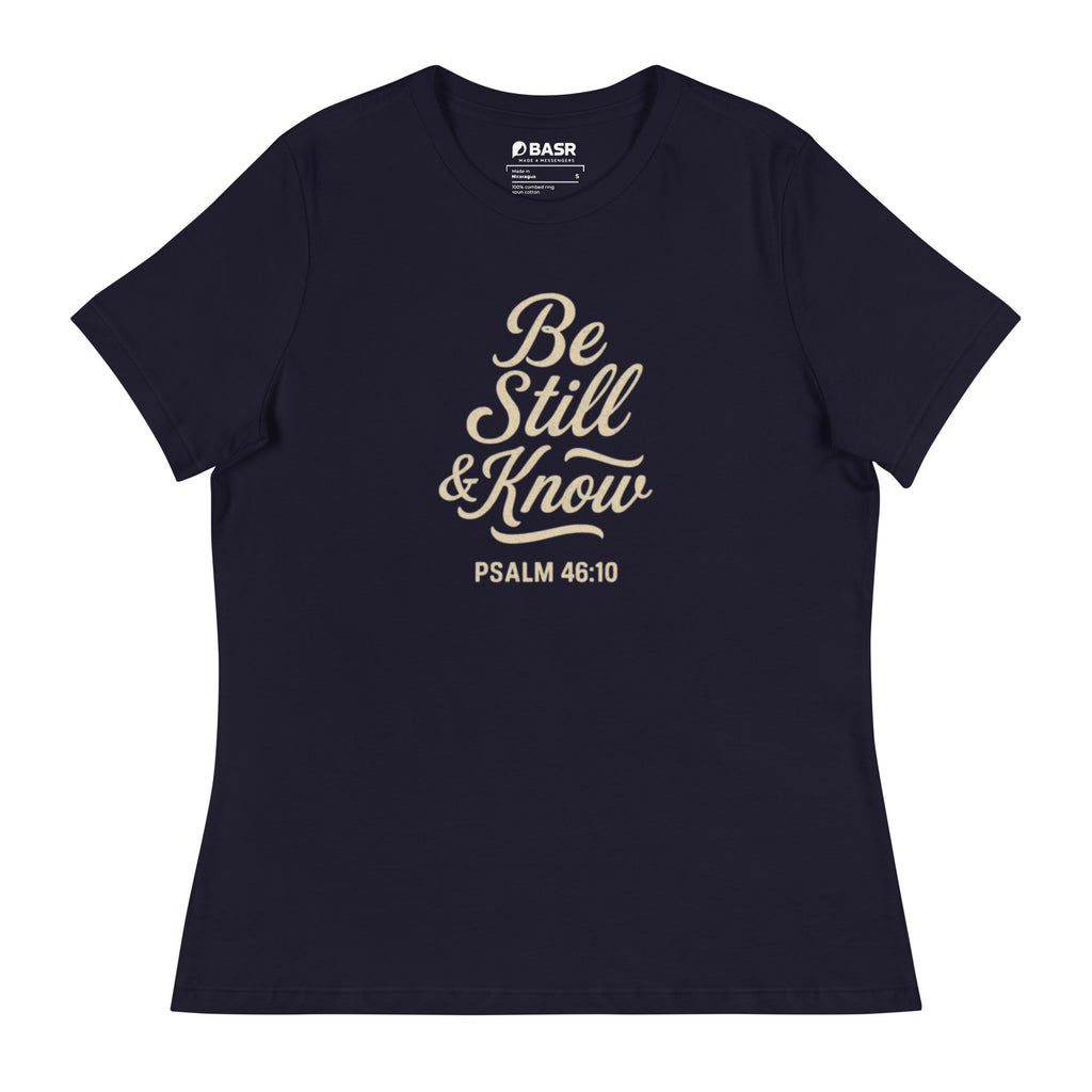 Be Still & Know - Women's Relaxed T-Shirt - Christian Apparel by BASR Clothing