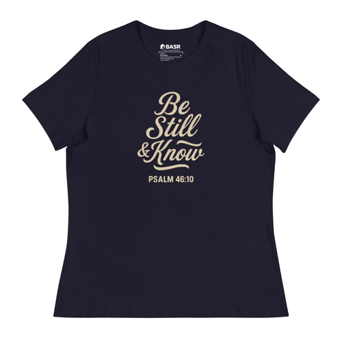 Be Still & Know - Women's Relaxed T-Shirt - Christian Apparel by BASR Clothing
